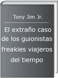 El extraño caso de los guionistas freakies viajeros del tiempo