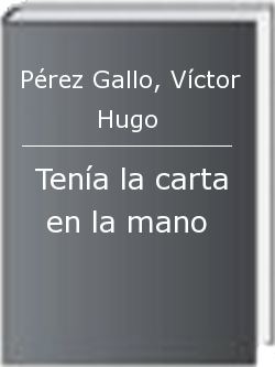 Tenía la carta en la mano