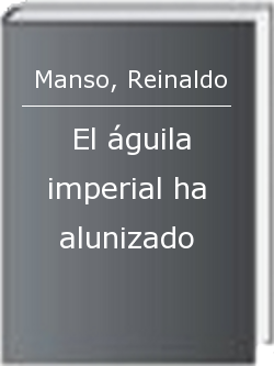 El águila imperial ha alunizado