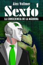 Sexto: la consciencia de la máquina