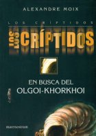 Los Críptidos 2 - En busca del Olgoi-Khorkhoi