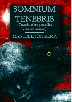 Somnium tenebris. Tratado sobre pesadillas y sueños oscuros