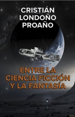 Entre la ciencia ficción y la fantasía