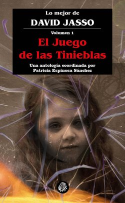 El juego de las tinieblas. Lo mejor de David Jasso