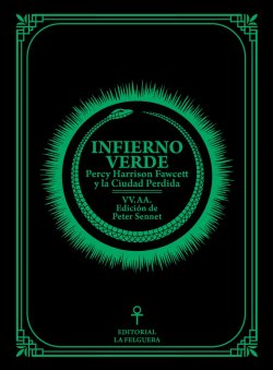 Infierno verde. Percy Harrison Fawcett y la ciudad perdida