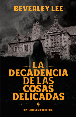 La decadencia de las cosas delicadas