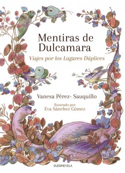 Mentiras de Dulcamara. Viajes por los lugares dúplices
