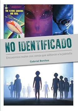 No identificado. Encuentros teales con Ovnis que saltaron a la pantalla