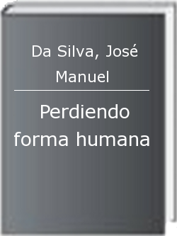 Perdiendo forma humana