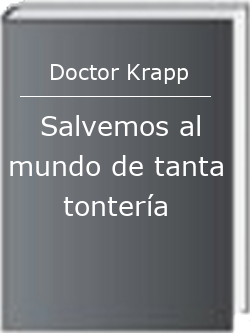 Salvemos al mundo de tanta tontería