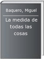 La medida de todas las cosas
